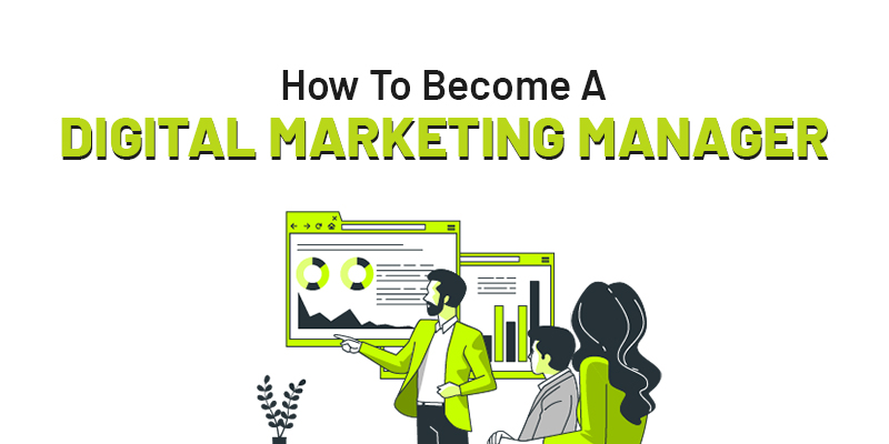 How to become a digital marketing manager