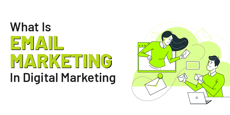 What is email marketing in digital marketing