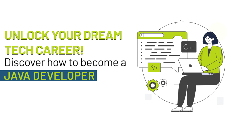 Unlock your dream tech career! Discover how to become a Java developer