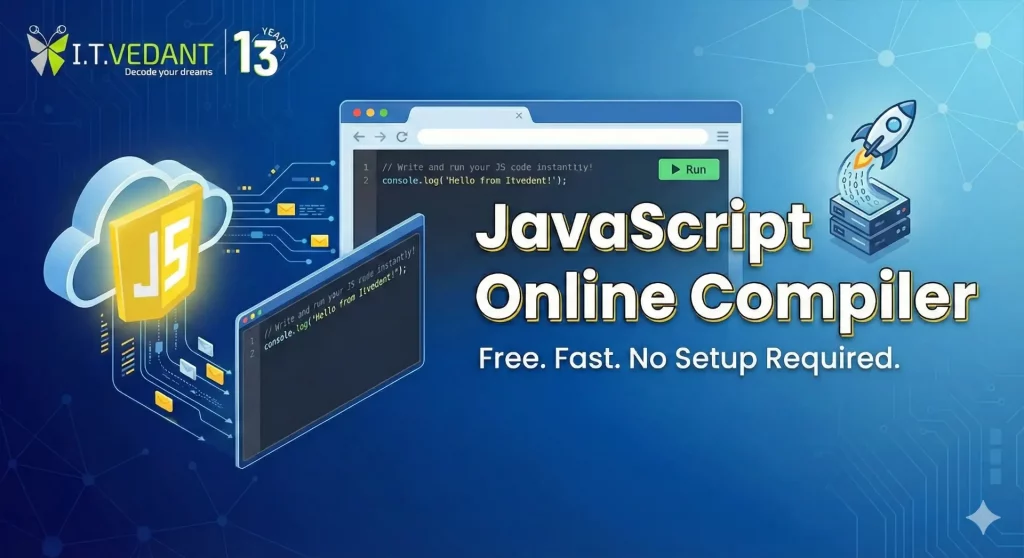 Free Online JavaScript Compiler (No Setup): Run JS Instantly in Your Browser with Itvedant