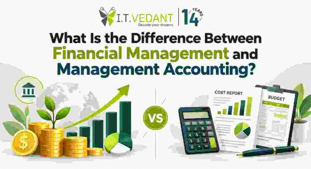 What Is the Difference Between Financial Management and Management Accounting?