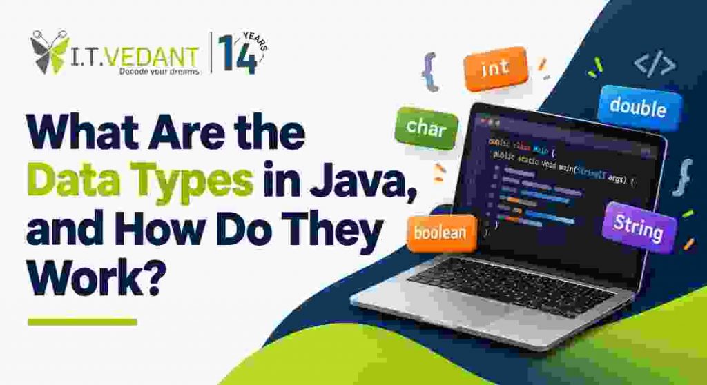 What Are the Data Types in Java, and How Do They Work?