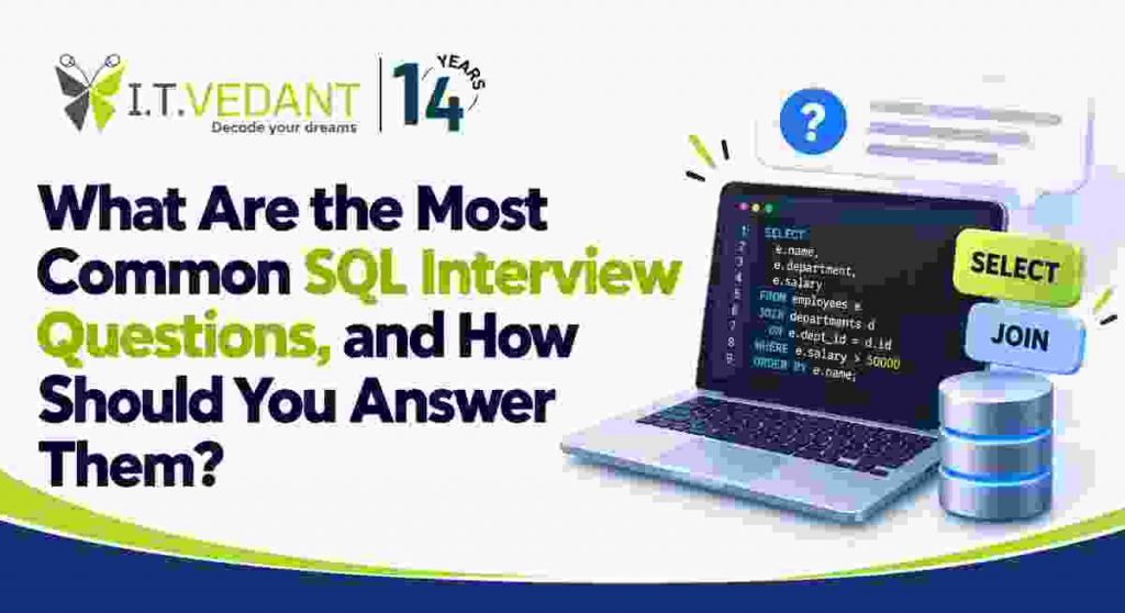 What Are the Most Common SQL Interview Questions, and How Should You Answer Them?